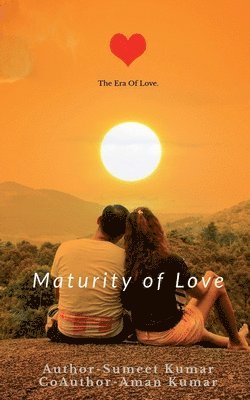 Sumeet Kumar - Maturity Of Love, Häftad. Tillgänglighet: Lägg i varukorg