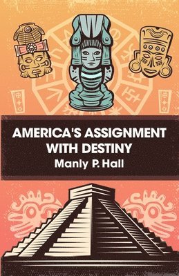 Manly P Hall - America's Assignment with Destiny, Häftad. Tillgänglighet: Lägg i varukorg