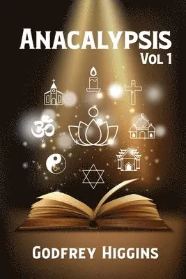 Godfrey Higgins - Anacalypsis, Vol. 1, Häftad. Tillgänglighet: Lägg i varukorg