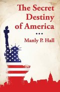 Secret Destiny of America