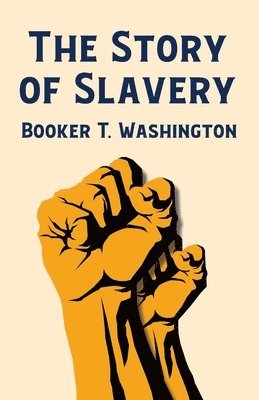 Booker T Washington - Story Of Slavery, Häftad