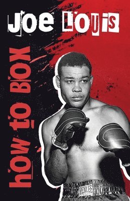 Joe Louis - How To Box, Häftad