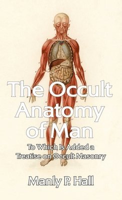 Manly P Hall - Occult Anatomy of Man, Inbunden
