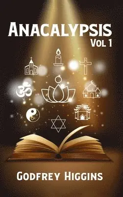 Godfrey Higgins - Anacalypsis, Vol. 1 Hardcover, Inbunden. Tillgänglighet: Lägg i varukorg