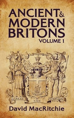 David Macritchie - Ancient and Modern Britons Vol.1 Hardcover, Inbunden