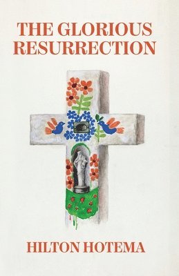 By Hilton Hotema - Glorious Resurrection, Häftad