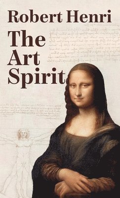 Robert Henri - Art Spirit Hardcover, Inbunden