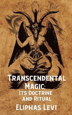 Arthur Edward Waite Eliphas Levi - Transcendental Magic, Inbunden
