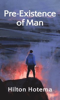 By Hilton Hotema - Pre-Existince Of Man Hardcover, Inbunden