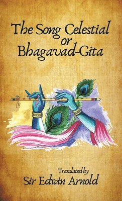 Song Celestial or Bhagavad-Gita. Translated Hardcover
