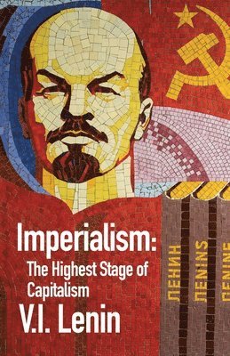 Vladimir Ilich Lenin - Imperialism the Highest Stage of Capitalism, Häftad