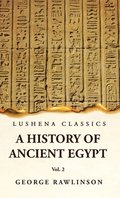 History of Ancient Egypt Vol 2