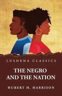 Hubert H Harrison - Negro and the Nation, Häftad. Tillgänglighet: Lägg i varukorg