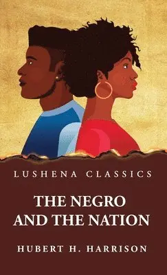 Hubert H Harrison - Negro and the Nation, Inbunden. Tillgänglighet: Lägg i varukorg