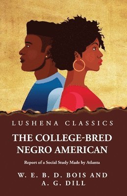 W E Burghardt Du Bois - College-Bred Negro American, Häftad