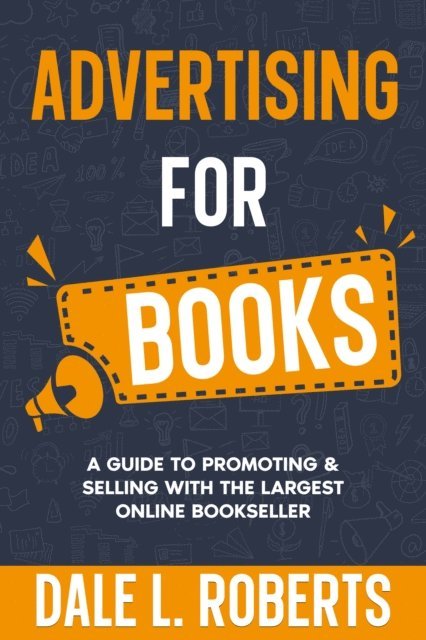 Dale L. Roberts - Advertising for Books, E-bok