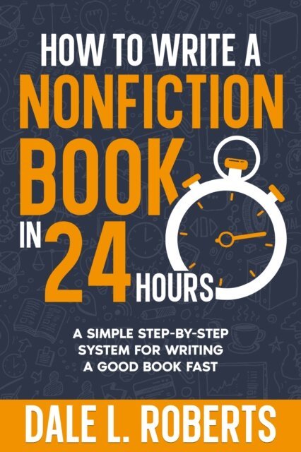 Dale L. Roberts - How to Write a Nonfiction Book in 24 Hours, E-bok