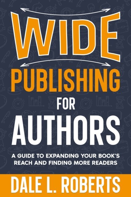 Dale L. Roberts - Wide Publishing for Authors, E-bok