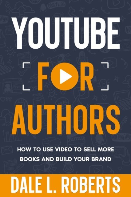 Dale L. Roberts - YouTube for Authors, E-bok