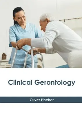 Oliver Fincher - Clinical Gerontology, Inbunden. Tillgänglighet: Lägg i varukorg