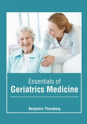 Benjamin Thornberg - Essentials of Geriatrics Medicine, Inbunden. Tillgänglighet: Lägg i varukorg