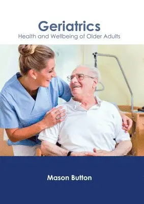 Mason Button - Geriatrics: Health and Wellbeing of Older Adults, Inbunden. Tillgänglighet: Lägg i varukorg