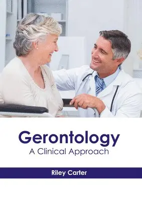 Riley Carter - Gerontology: A Clinical Approach, Inbunden. Tillgänglighet: Lägg i varukorg