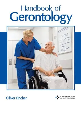 Oliver Fincher, Oliver Fincher - Handbook of Gerontology, Inbunden. Tillgänglighet: Lägg i varukorg