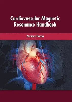 Zachary Garcia - Cardiovascular Magnetic Resonance Handbook, Inbunden. Tillgänglighet: Lägg i varukorg
