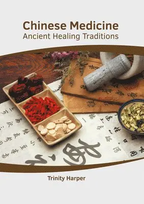 Trinity Harper - Chinese Medicine: Ancient Healing Traditions, Inbunden. Tillgänglighet: Lägg i varukorg