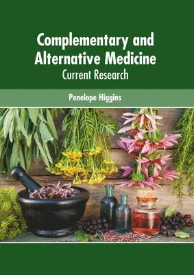 Penelope Higgins - Complementary and Alternative Medicine: Current Research, Inbunden. Tillgänglighet: Lägg i varukorg