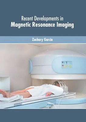 Zachary Garcia - Recent Developments in Magnetic Resonance Imaging, Inbunden. Tillgänglighet: Lägg i varukorg