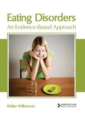 Walter Williamson - Eating Disorders: An Evidence-Based Approach, Inbunden. Tillgänglighet: Lägg i varukorg