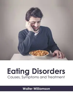 Walter Williamson - Eating Disorders: Causes, Symptoms and Treatment, Inbunden. Tillgänglighet: Lägg i varukorg