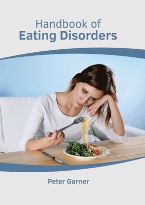 Peter Garner - Handbook of Eating Disorders, Inbunden. Tillgänglighet: Lägg i varukorg