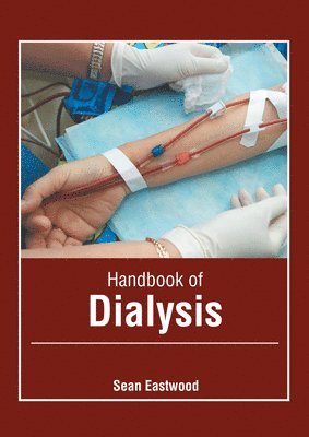Sean Eastwood - Handbook of Dialysis, Inbunden. Tillgänglighet: Lägg i varukorg