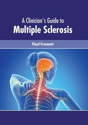 Floyd Freemont - Clinician's Guide to Multiple Sclerosis, Inbunden