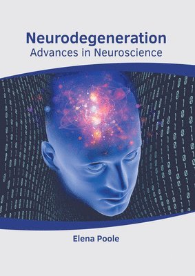Elena Poole - Neurodegeneration: Advances in Neuroscience, Inbunden. Tillgänglighet: Lägg i varukorg