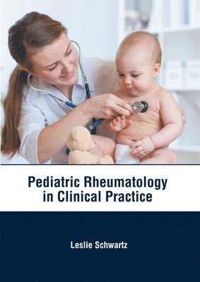 Leslie Schwartz - Pediatric Rheumatology in Clinical Practice, Inbunden. Tillgänglighet: Lägg i varukorg