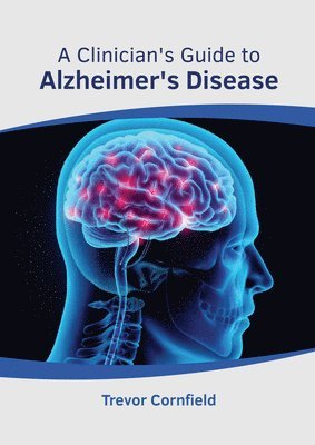 Trevor Cornfield - Clinician's Guide to Alzheimer's Disease, Inbunden. Tillgänglighet: Lägg i varukorg
