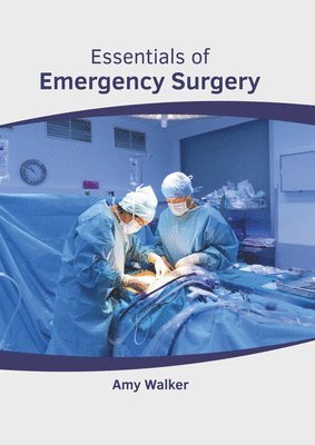 Amy Walker - Essentials of Emergency Surgery, Inbunden