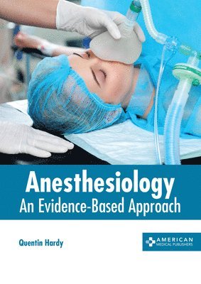 Quentin Hardy - Anesthesiology: An Evidence-Based Approach, Inbunden