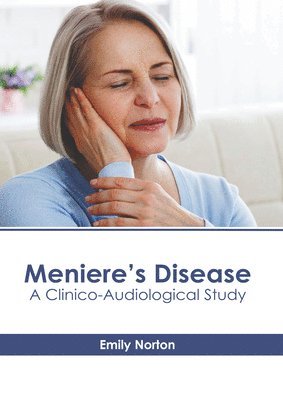 Emily Norton - Meniere's Disease: A Clinico-Audiological Study, Inbunden