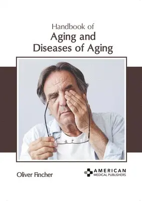 Oliver Fincher - Handbook of Aging and Diseases of Aging, Inbunden. Tillgänglighet: Lägg i varukorg