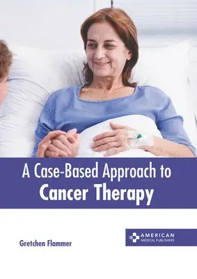 Gretchen Flammer - Case-Based Approach to Cancer Therapy, Inbunden. Tillgänglighet: Lägg i varukorg