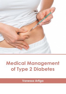 Vanessa Artiga - Medical Management of Type 2 Diabetes, Inbunden. Tillgänglighet: Lägg i varukorg