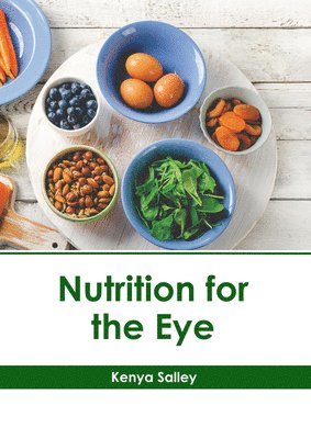 Kenya Salley - Nutrition for the Eye, Inbunden