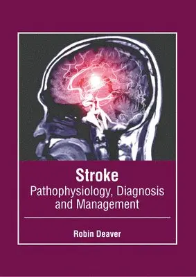 Robin Deaver - Stroke: Pathophysiology, Diagnosis and Management, Inbunden. Tillgänglighet: Lägg i varukorg