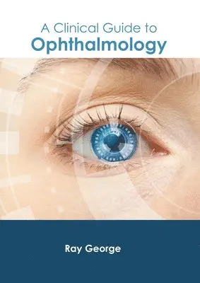 Ray George - Clinical Guide to Ophthalmology, Inbunden. Tillgänglighet: Lägg i varukorg