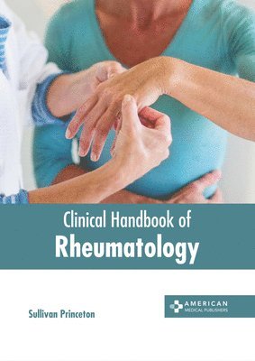 Sullivan Princeton - Clinical Handbook of Rheumatology, Inbunden. Tillgänglighet: Lägg i varukorg